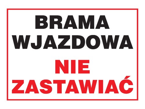 Tablica Brama wjazdowa nie zastawiać.jpg
